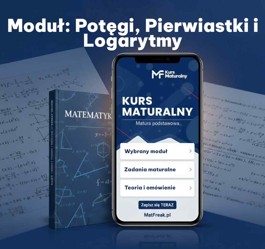 Moduł: Potęgi, Pierwiastki i Logarytmy